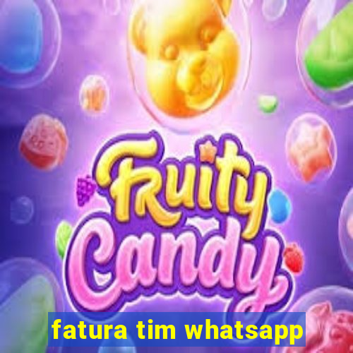 fatura tim whatsapp