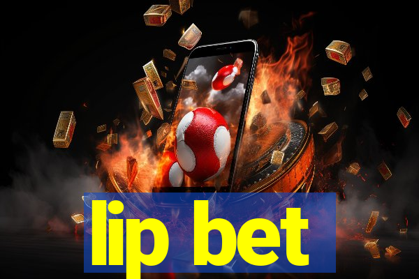 lip bet