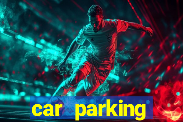 car parking dinheiro infinito e ouro infinito