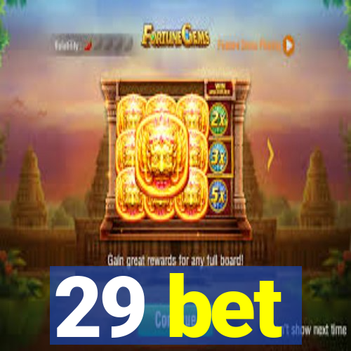 29 bet