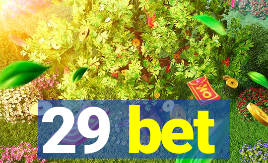 29 bet