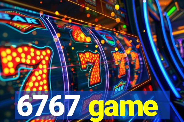 6767 game