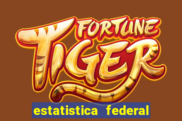 estatistica federal jogo do bicho