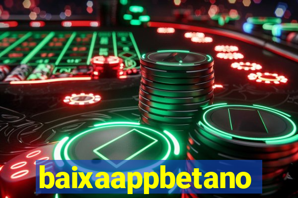 baixaappbetano