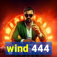 wind 444