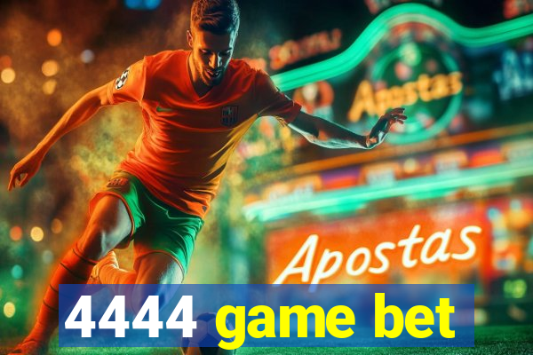 4444 game bet