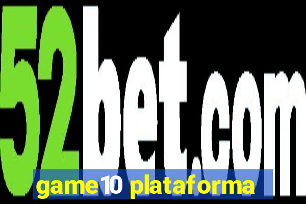 game10 plataforma