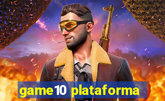 game10 plataforma