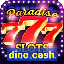 dino cash