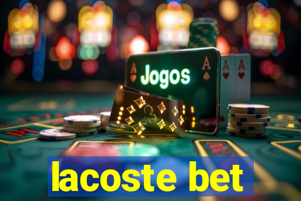 lacoste bet