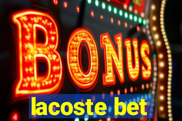 lacoste bet