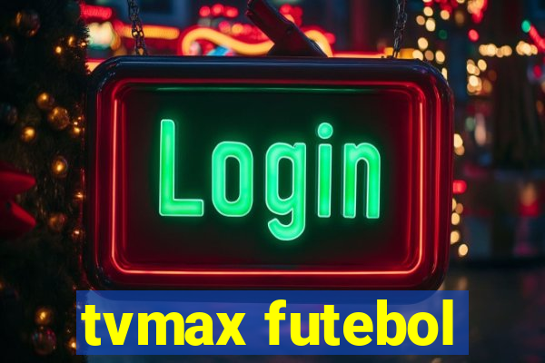 tvmax futebol