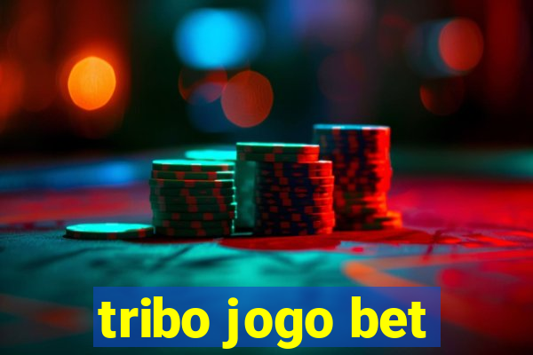 tribo jogo bet