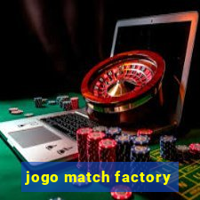 jogo match factory
