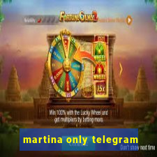 martina only telegram