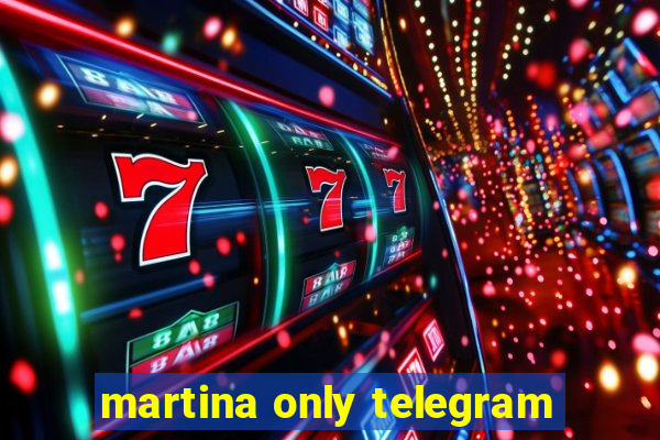 martina only telegram