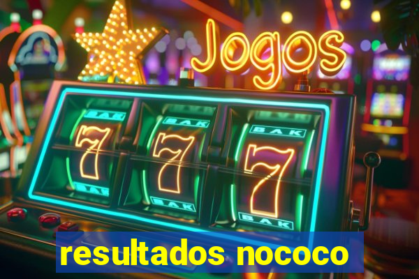 resultados nococo