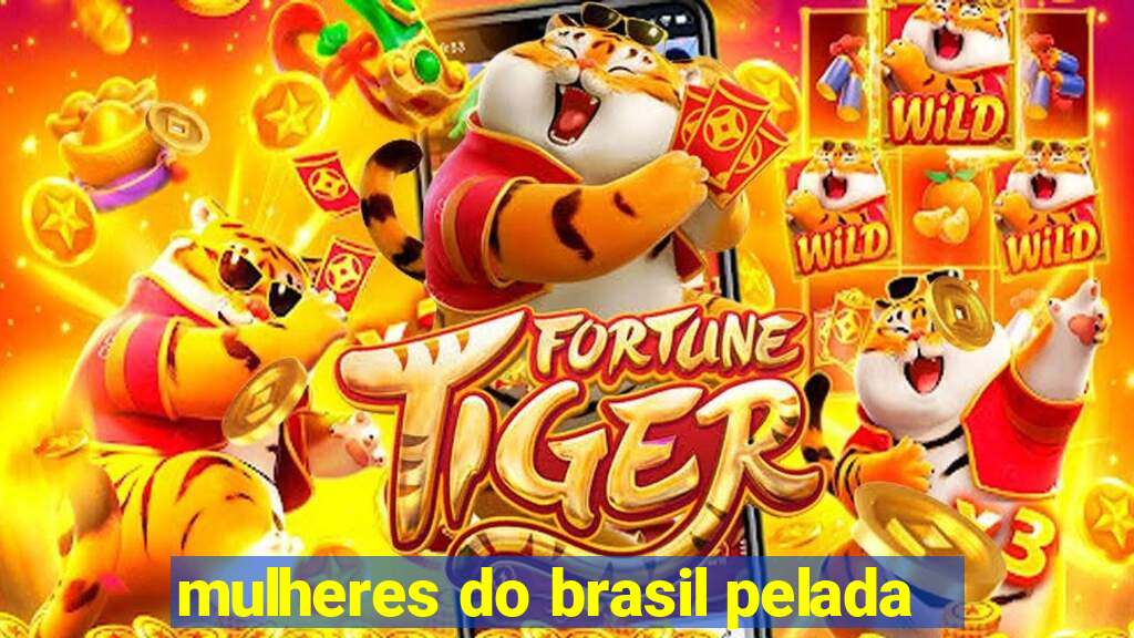 mulheres do brasil pelada