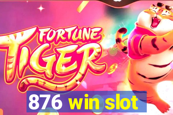 876 win slot