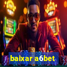 baixar a6bet