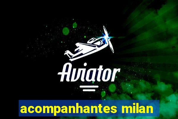 acompanhantes milan