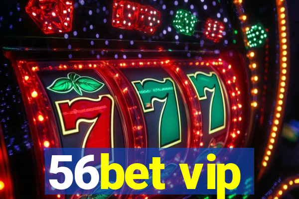 56bet vip