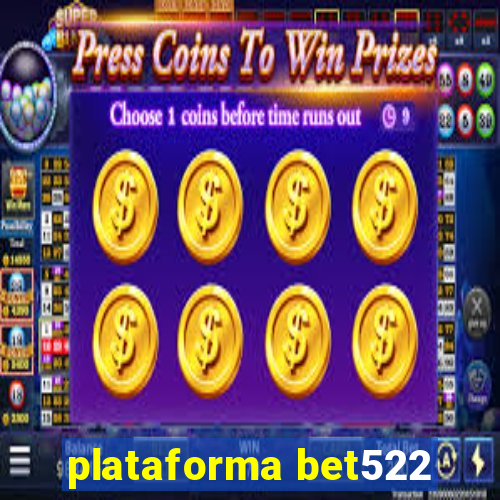 plataforma bet522