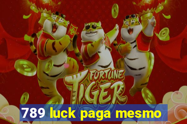 789 luck paga mesmo