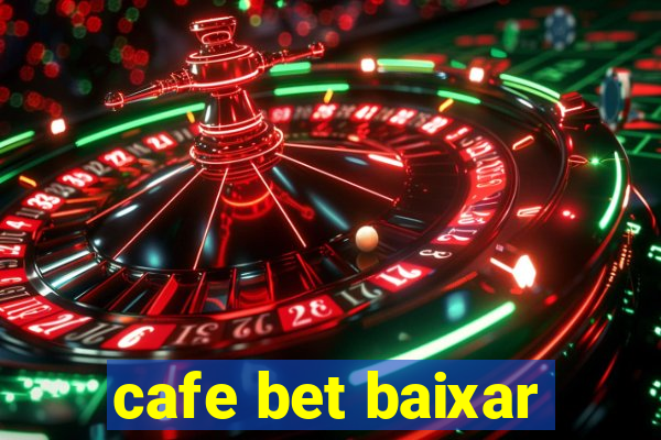 cafe bet baixar
