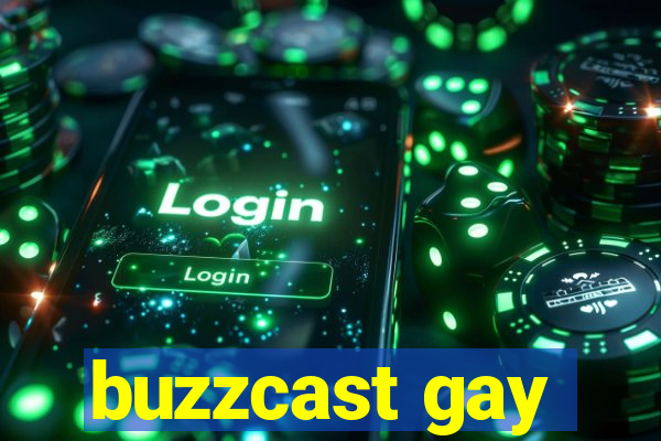 buzzcast gay