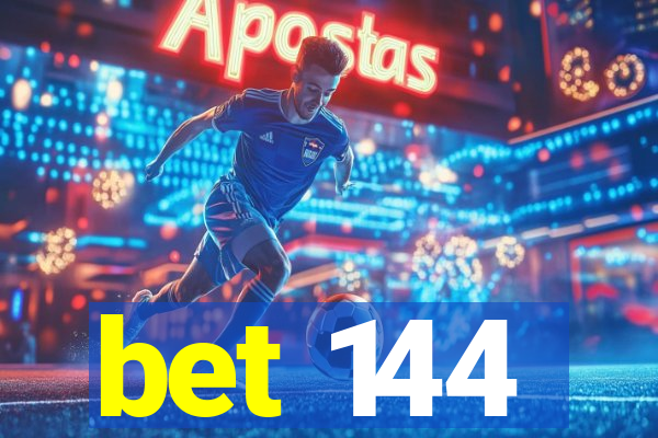 bet 144