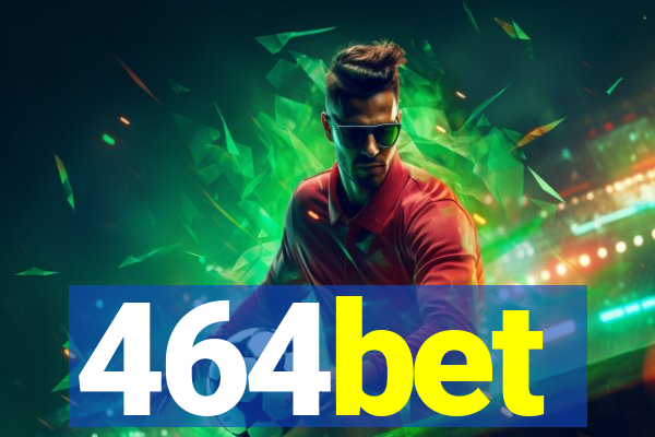 464bet