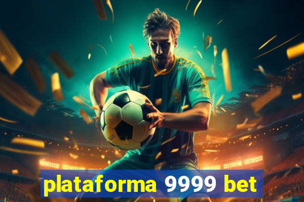 plataforma 9999 bet