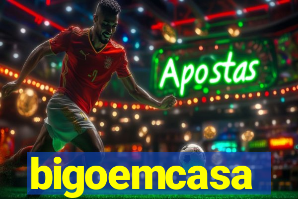 bigoemcasa