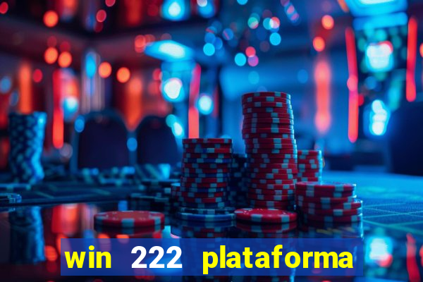 win 222 plataforma de jogos