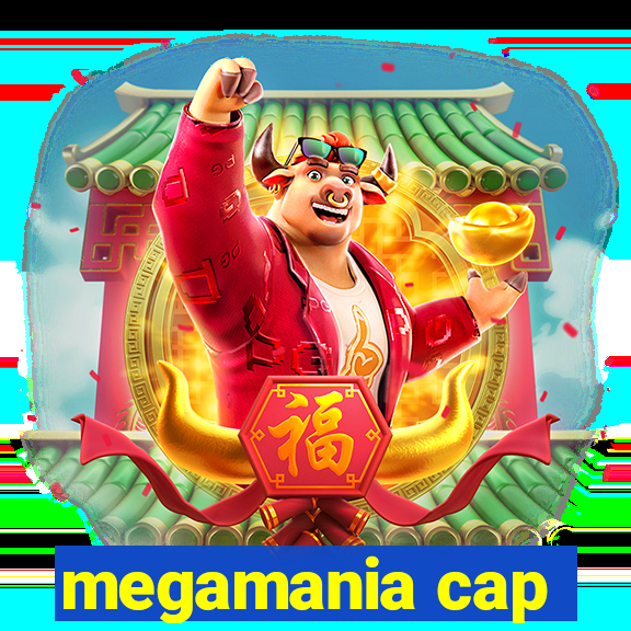 megamania cap