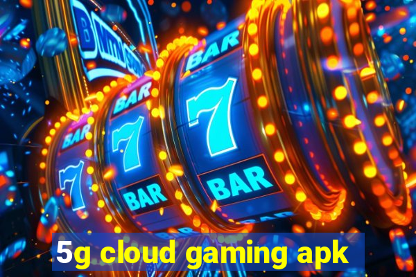 5g cloud gaming apk
