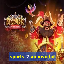 sportv 2 ao vivo hd