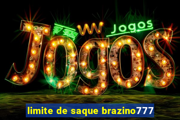 limite de saque brazino777