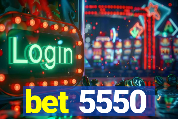bet 5550