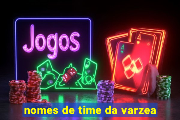 nomes de time da varzea