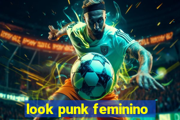 look punk feminino