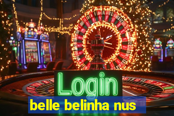 belle belinha nus