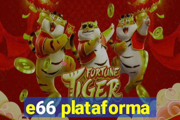 e66 plataforma