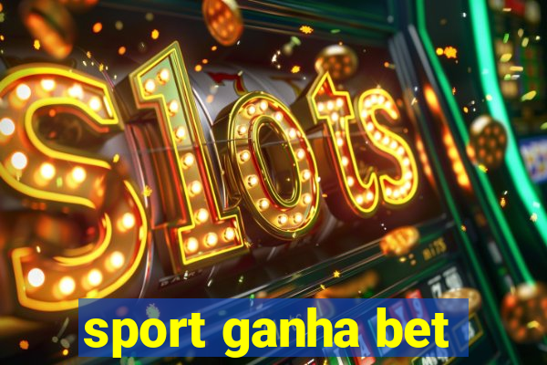 sport ganha bet