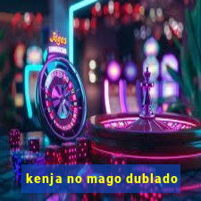 kenja no mago dublado