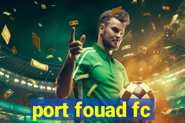port fouad fc