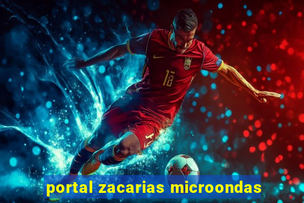 portal zacarias microondas