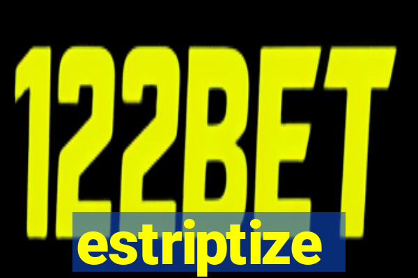 estriptize