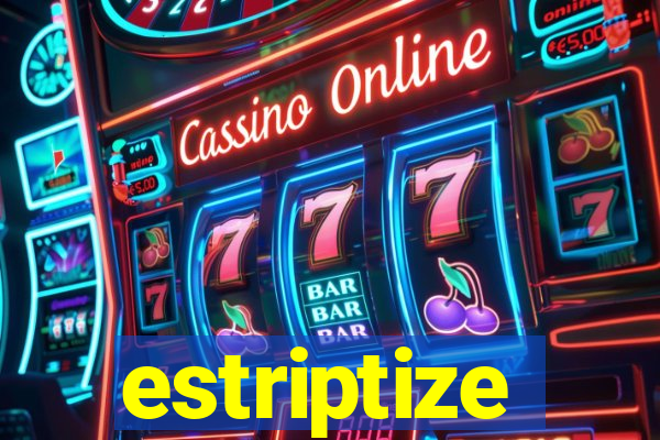 estriptize